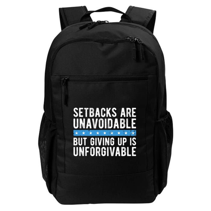 Setbacks Are Unavoidable But Giving Up Is Unforgivable Daily Commute Backpack