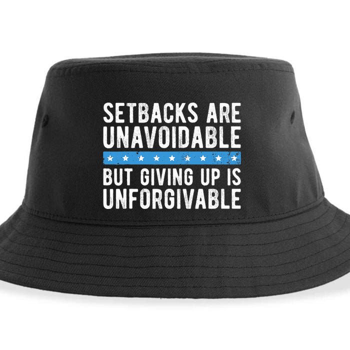 Setbacks Are Unavoidable But Giving Up Is Unforgivable Sustainable Bucket Hat