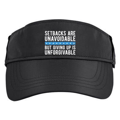 Setbacks Are Unavoidable But Giving Up Is Unforgivable Adult Drive Performance Visor