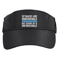 Setbacks Are Unavoidable But Giving Up Is Unforgivable Adult Drive Performance Visor