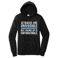 Setbacks Are Unavoidable But Giving Up Is Unforgivable Women's Pullover Hoodie