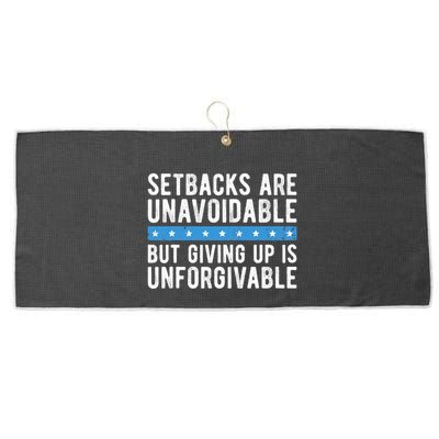 Setbacks Are Unavoidable But Giving Up Is Unforgivable Large Microfiber Waffle Golf Towel