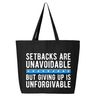 Setbacks Are Unavoidable But Giving Up Is Unforgivable 25L Jumbo Tote