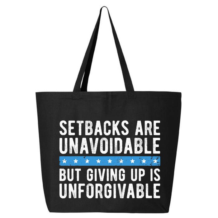Setbacks Are Unavoidable But Giving Up Is Unforgivable 25L Jumbo Tote
