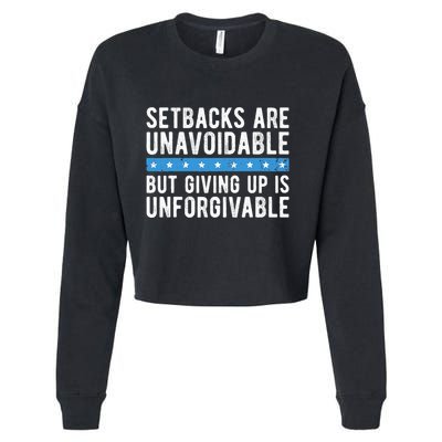 Setbacks Are Unavoidable But Giving Up Is Unforgivable Cropped Pullover Crew