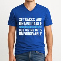 Setbacks Are Unavoidable But Giving Up Is Unforgivable V-Neck T-Shirt