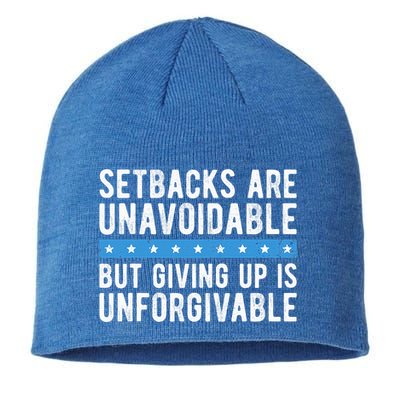Setbacks Are Unavoidable But Giving Up Is Unforgivable Sustainable Beanie