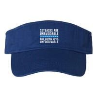 Setbacks Are Unavoidable But Giving Up Is Unforgivable Visor