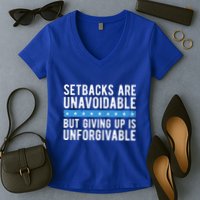 Setbacks Are Unavoidable But Giving Up Is Unforgivable Women's V-Neck T-Shirt