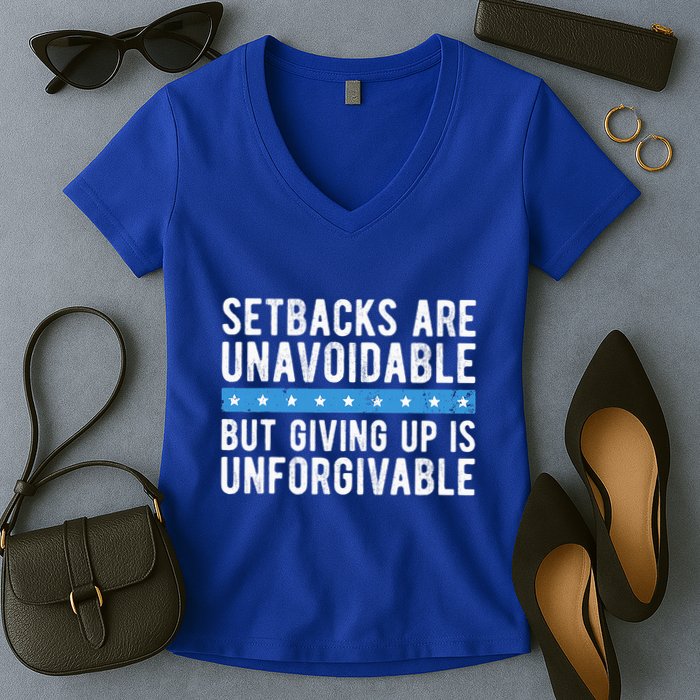 Setbacks Are Unavoidable But Giving Up Is Unforgivable Women's V-Neck T-Shirt