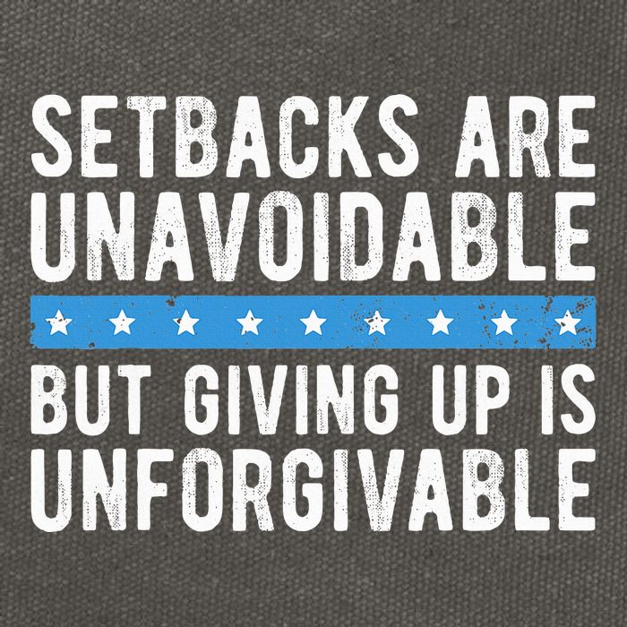 Setbacks Are Unavoidable But Giving Up Is Unforgivable Cotton Canvas Backpack