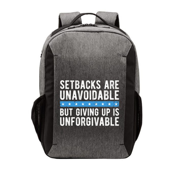 Setbacks Are Unavoidable But Giving Up Is Unforgivable Vector Backpack