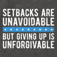 Setbacks Are Unavoidable But Giving Up Is Unforgivable Vector Backpack