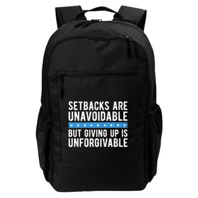 Setbacks Are Unavoidable But Giving Up Is Unforgivable Daily Commute Backpack