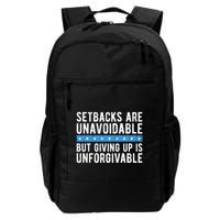 Setbacks Are Unavoidable But Giving Up Is Unforgivable Daily Commute Backpack