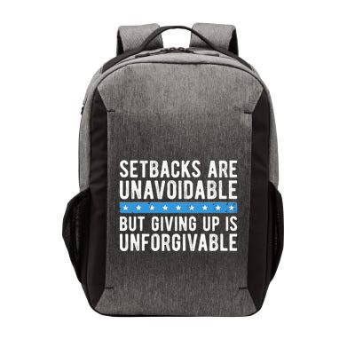 Setbacks Are Unavoidable But Giving Up Is Unforgivable Vector Backpack