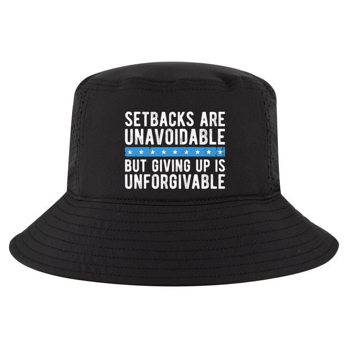 Setbacks Are Unavoidable But Giving Up Is Unforgivable Cool Comfort Performance Bucket Hat