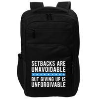 Setbacks Are Unavoidable But Giving Up Is Unforgivable Impact Tech Backpack