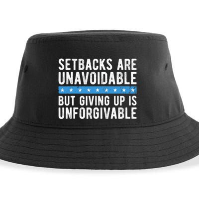 Setbacks Are Unavoidable But Giving Up Is Unforgivable Sustainable Bucket Hat