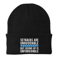 Setbacks Are Unavoidable But Giving Up Is Unforgivable Beanie