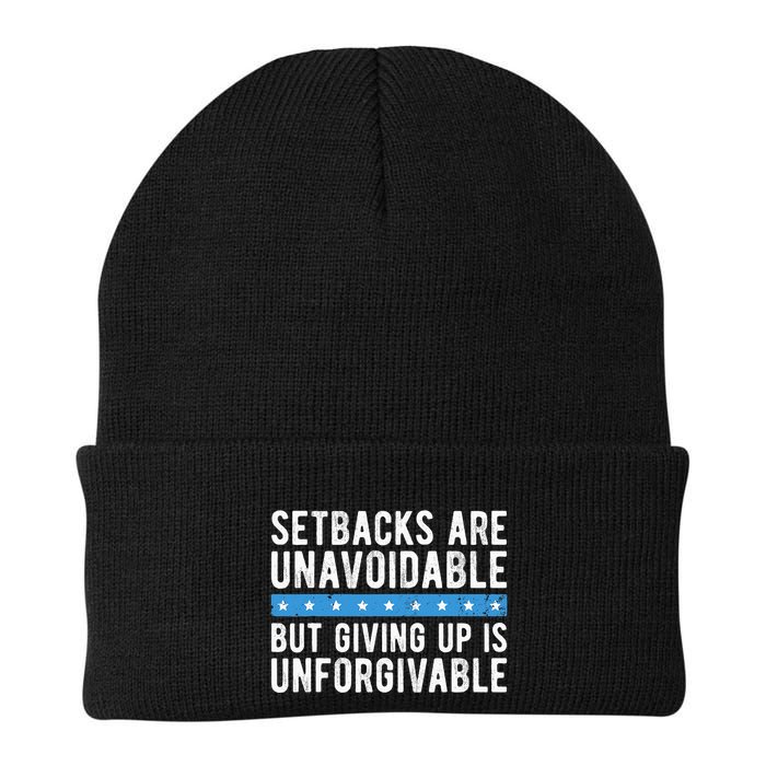 Setbacks Are Unavoidable But Giving Up Is Unforgivable Beanie