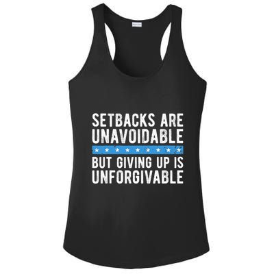 Setbacks Are Unavoidable But Giving Up Is Unforgivable Ladies PosiCharge Competitor Racerback Tank