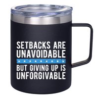 Setbacks Are Unavoidable But Giving Up Is Unforgivable 12oz Stainless Steel Coffee Mug