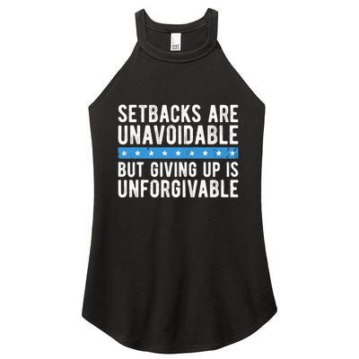 Setbacks Are Unavoidable But Giving Up Is Unforgivable Women's Perfect Tri Rocker Tank