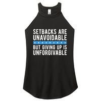 Setbacks Are Unavoidable But Giving Up Is Unforgivable Women's Perfect Tri Rocker Tank