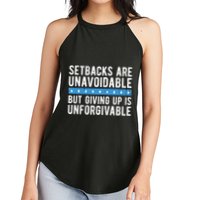 Setbacks Are Unavoidable But Giving Up Is Unforgivable Women's Perfect Tri Rocker Tank