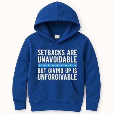 Setbacks Are Unavoidable But Giving Up Is Unforgivable Kids Hoodie
