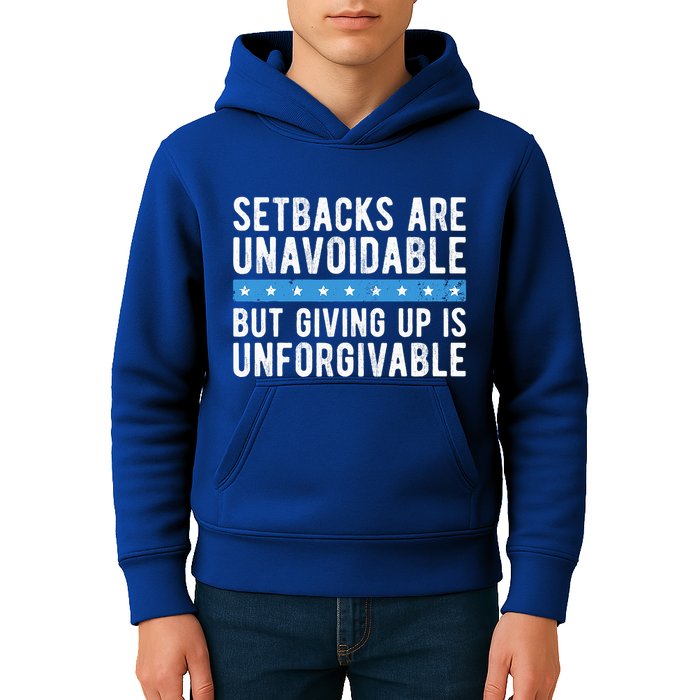 Setbacks Are Unavoidable But Giving Up Is Unforgivable Kids Hoodie