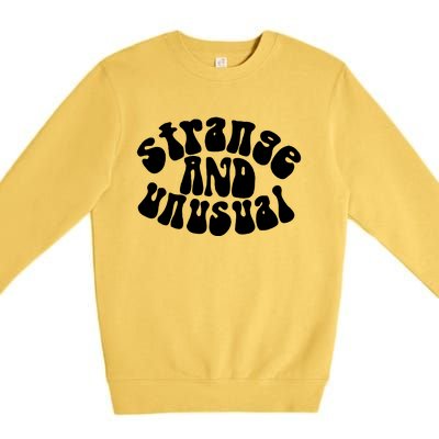 Strange And Unusual Premium Crewneck Sweatshirt