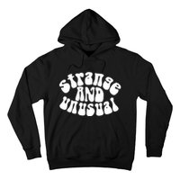 Strange And Unusual Hoodie