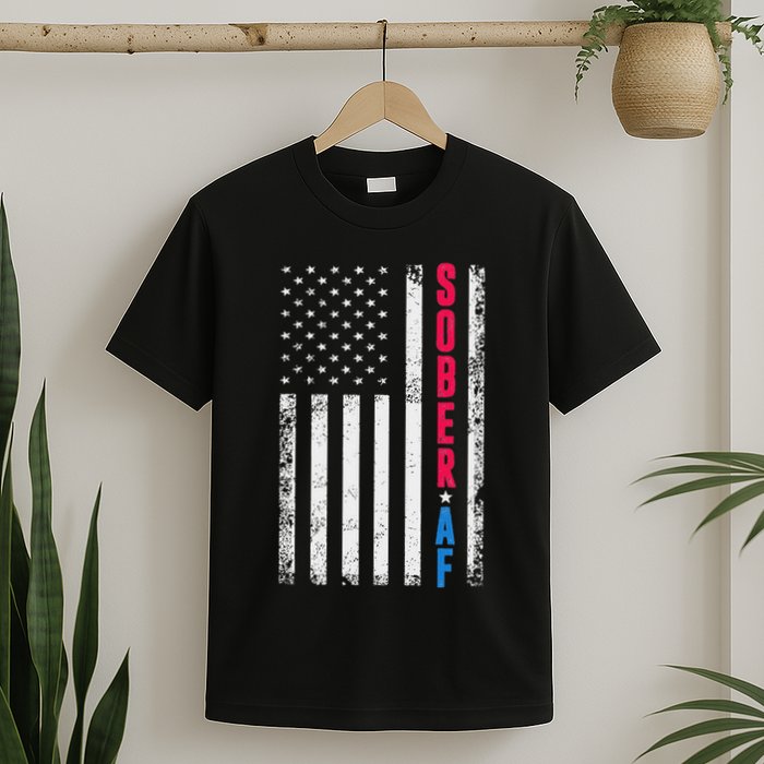 Sober Af Us Flag Support Sobriety Cause Recovery Sober T-Shirt