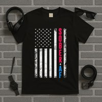 Sober Af Us Flag Support Sobriety Cause Recovery Sober T-Shirt