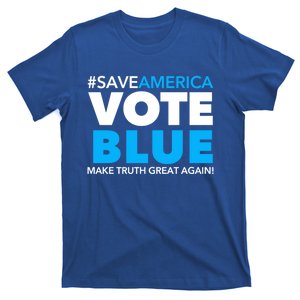 Save America Vote Blue Make Truth Great Again Great Gift T-Shirt