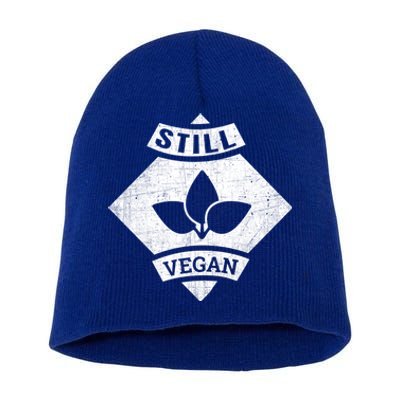 Still A Vegan Funny Vegetarian Veggie Plant Powered Gift Short Acrylic Beanie