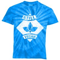 Still A Vegan Funny Vegetarian Veggie Plant Powered Gift Kids Tie-Dye T-Shirt