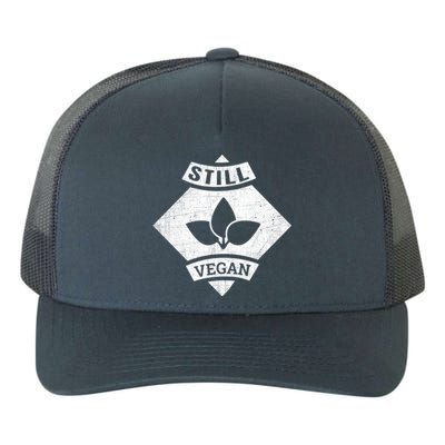 Still A Vegan Funny Vegetarian Veggie Plant Powered Gift Yupoong Adult 5-Panel Trucker Hat