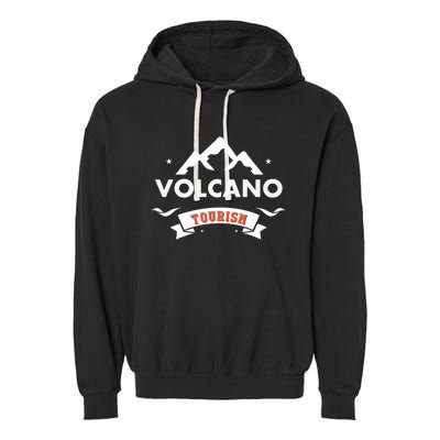 Special Adventure Volcano Tourism Outfit Gift Garment-Dyed Fleece Hoodie