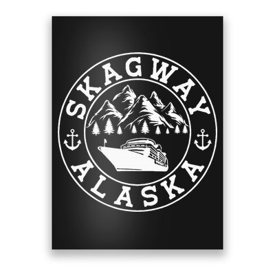 Skagway Alaska Vacation Souvenir And Cruise Gifts Poster