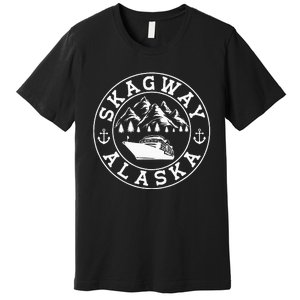 Skagway Alaska Vacation Souvenir And Cruise Gifts Premium T-Shirt