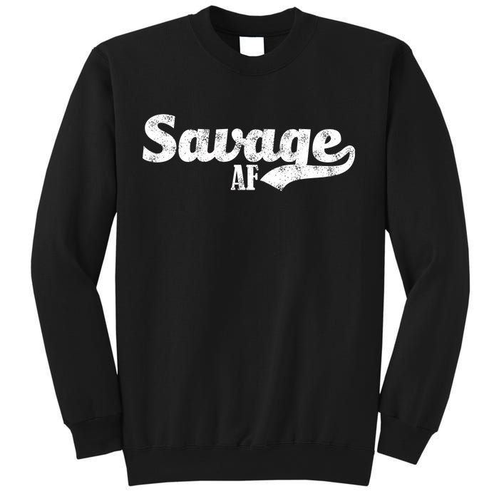 Savage AF Sweatshirt