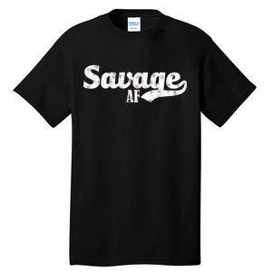 Savage AF Tall T-Shirt