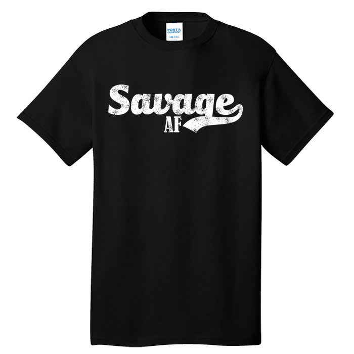 Savage AF Tall T-Shirt