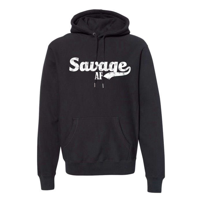 Savage AF Premium Hoodie