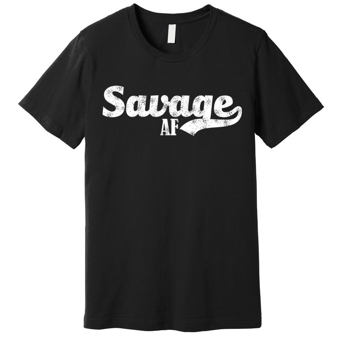 Savage AF Premium T-Shirt