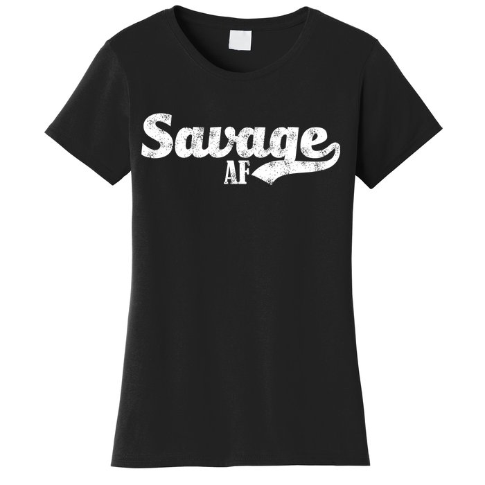 Savage AF Women's T-Shirt