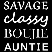 Savage Classy Bougie Auntie Funny Aunt Button